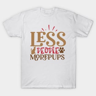 Less people more pups T-Shirt